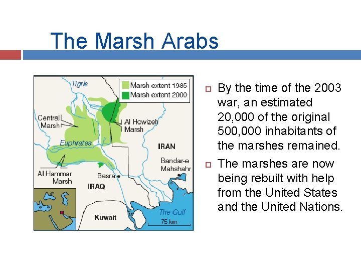 The Marsh Arabs By the time of the 2003 war, an estimated 20, 000