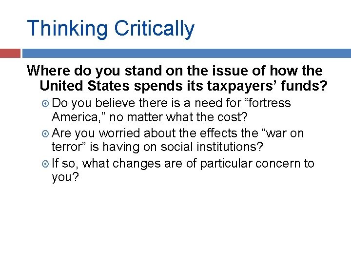 Thinking Critically Where do you stand on the issue of how the United States