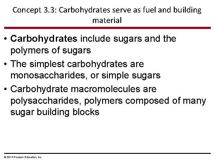 Concept 3. 3: Carbohydrates serve as fuel and building material • Carbohydrates include sugars