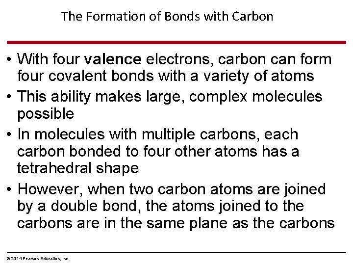 The Formation of Bonds with Carbon • With four valence electrons, carbon can form