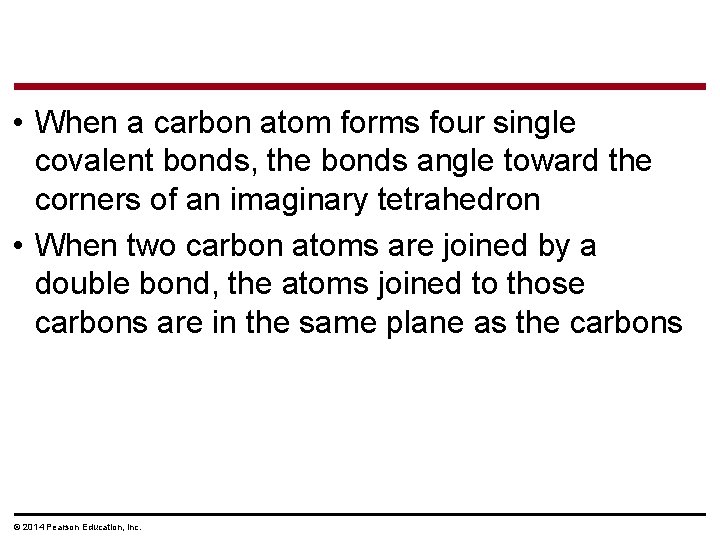  • When a carbon atom forms four single covalent bonds, the bonds angle