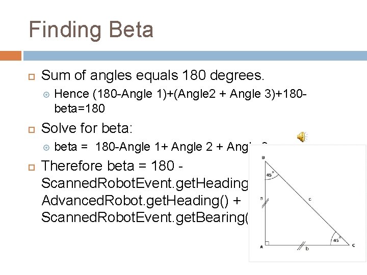 Finding Beta Sum of angles equals 180 degrees. Solve for beta: Hence (180 -Angle Finding Beta Sum of angles equals 180 degrees. Solve for beta: Hence (180 -Angle