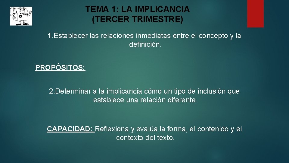 TEMA 1: LA IMPLICANCIA (TERCER TRIMESTRE) 1. Establecer las relaciones inmediatas entre el concepto