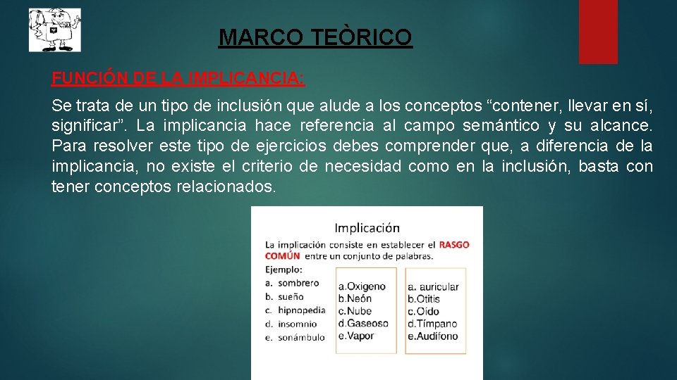 MARCO TEÒRICO FUNCIÓN DE LA IMPLICANCIA: Se trata de un tipo de inclusión que