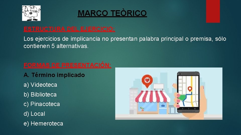 MARCO TEÒRICO ESTRUCTURA DEL EJERCICIO: Los ejercicios de implicancia no presentan palabra principal o