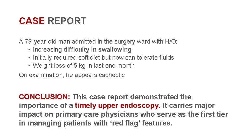 CASE REPORT A 79 -year-old man admitted in the surgery ward with H/O: •