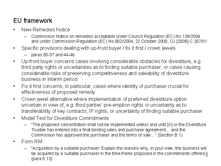 EU framework • New Remedies Notice – Commission Notice on remedies acceptable under Council