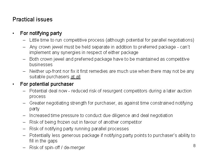 Practical issues • For notifying party – Little time to run competitive process (although