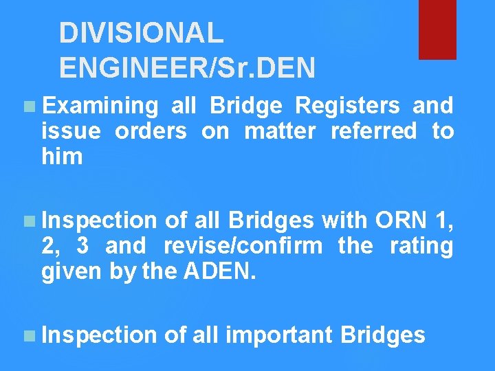 DIVISIONAL ENGINEER/Sr. DEN n Examining all Bridge Registers and issue orders on matter referred