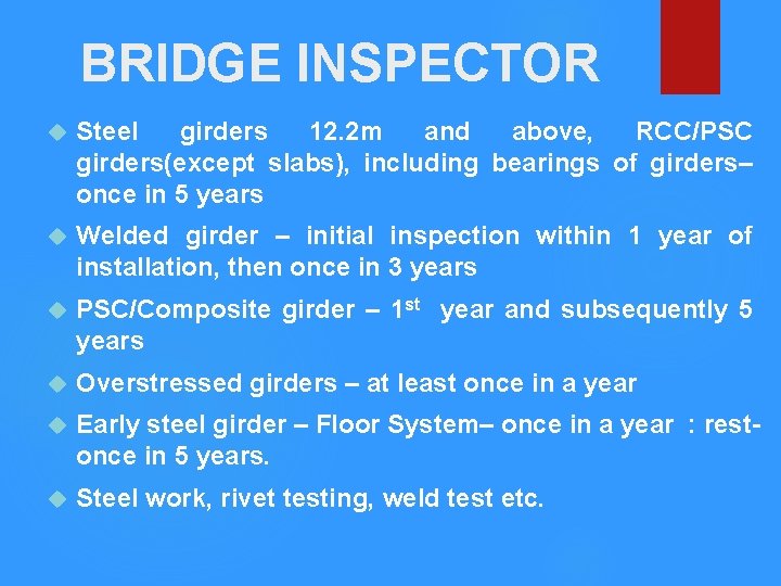 BRIDGE INSPECTOR Steel girders 12. 2 m and above, RCC/PSC girders(except slabs), including bearings