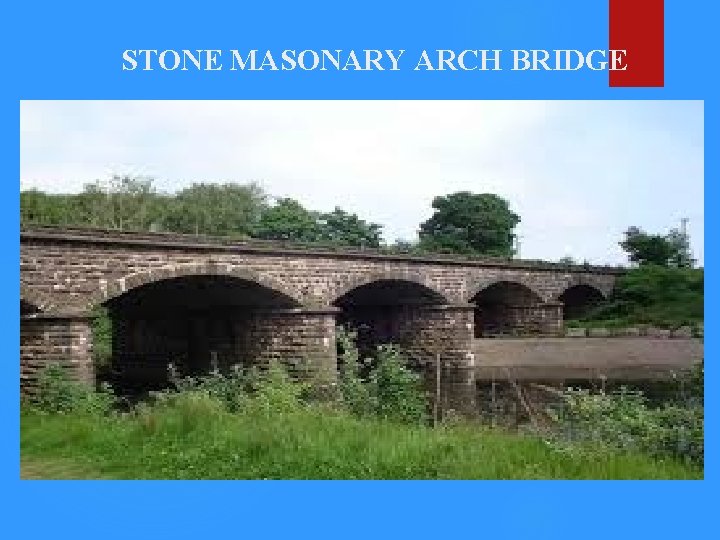 STONE MASONARY ARCH BRIDGE 
