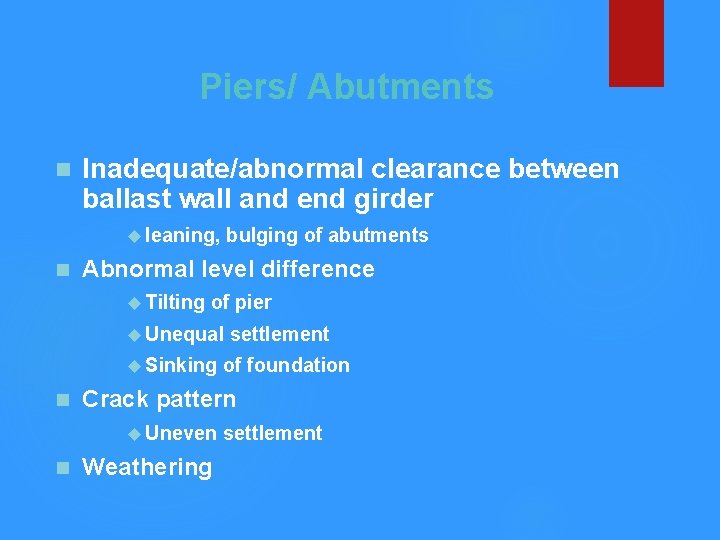 Piers/ Abutments n Inadequate/abnormal clearance between ballast wall and end girder leaning, n bulging