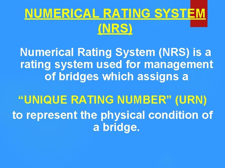 NUMERICAL RATING SYSTEM (NRS) Numerical Rating System (NRS) is a rating system used for