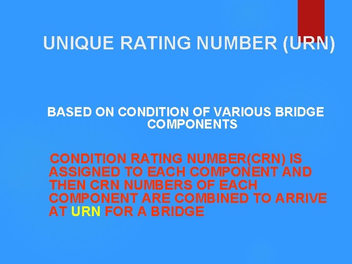 UNIQUE RATING NUMBER (URN) BASED ON CONDITION OF VARIOUS BRIDGE COMPONENTS CONDITION RATING NUMBER(CRN)