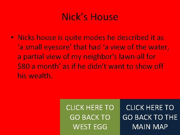 Nick’s House • Nicks house is quite modes he described it as ‘a small