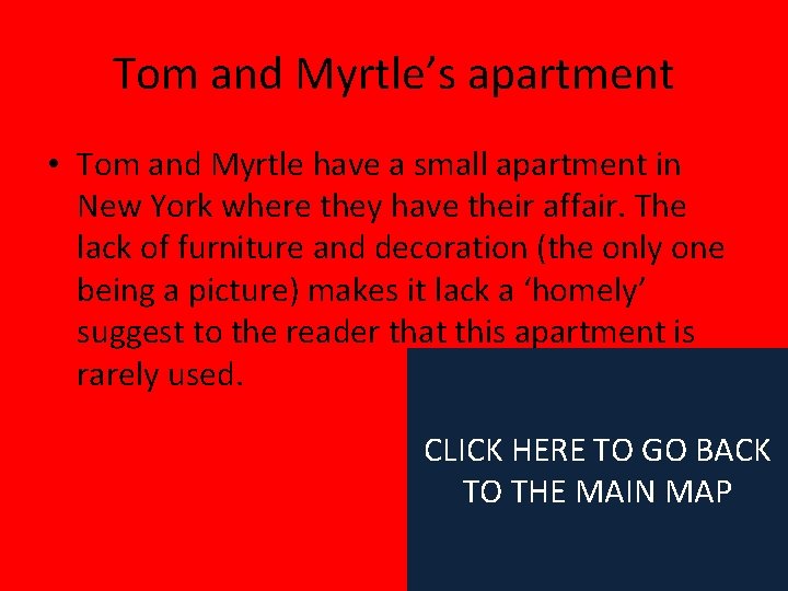 Tom and Myrtle’s apartment • Tom and Myrtle have a small apartment in New