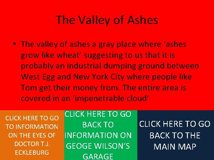 The Valley of Ashes • The valley of ashes a gray place where ‘ashes