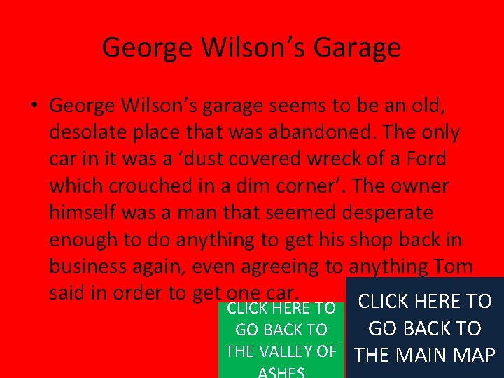 George Wilson’s Garage • George Wilson’s garage seems to be an old, desolate place