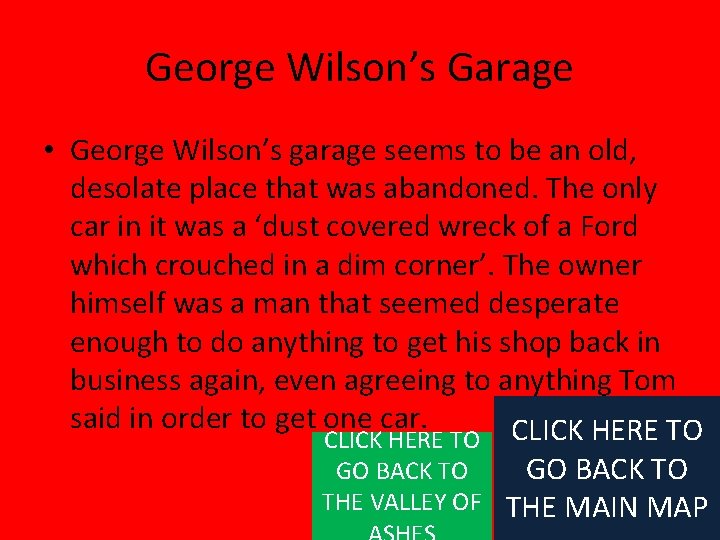 George Wilson’s Garage • George Wilson’s garage seems to be an old, desolate place George Wilson’s Garage • George Wilson’s garage seems to be an old, desolate place