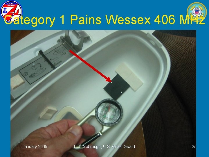 Category 1 Pains Wessex 406 MHz January 2009 L. T. Yabrough, U. S. Coast