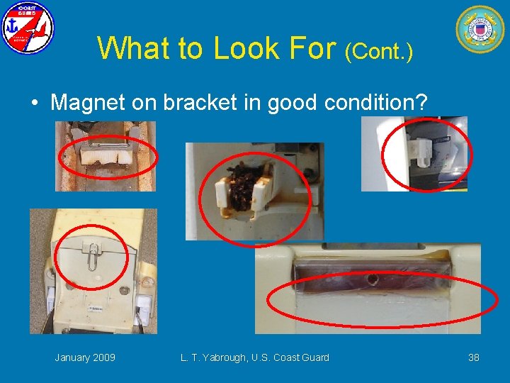 What to Look For (Cont. ) • Magnet on bracket in good condition? January