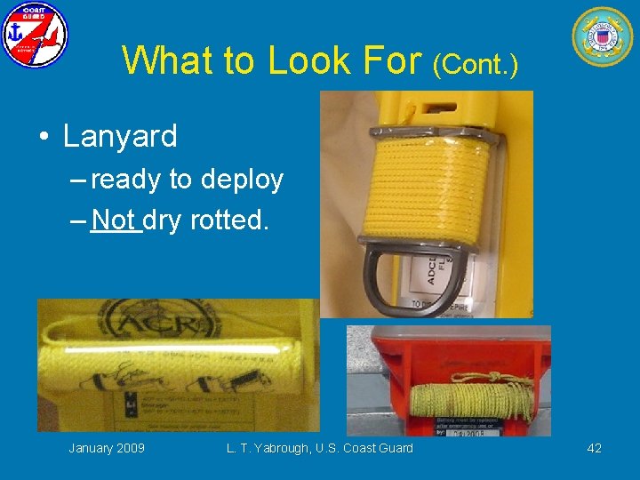 What to Look For (Cont. ) • Lanyard – ready to deploy – Not