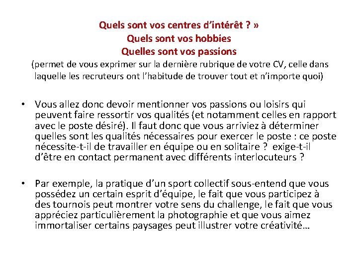 Quels sont vos centres d’intérêt ? » Quels sont vos hobbies Quelles sont vos