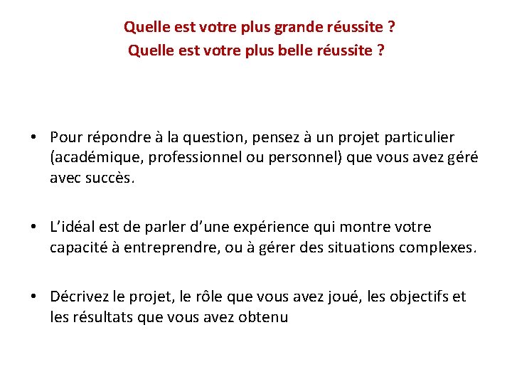 Quelle est votre plus grande réussite ? Quelle est votre plus belle réussite ?