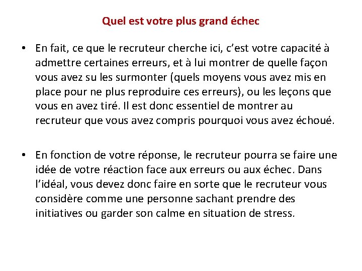 Quel est votre plus grand échec • En fait, ce que le recruteur cherche