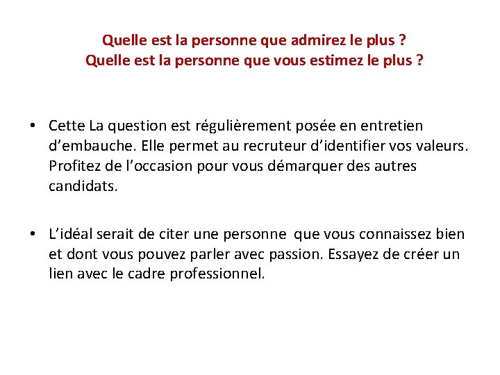 Quelle est la personne que admirez le plus ? Quelle est la personne que