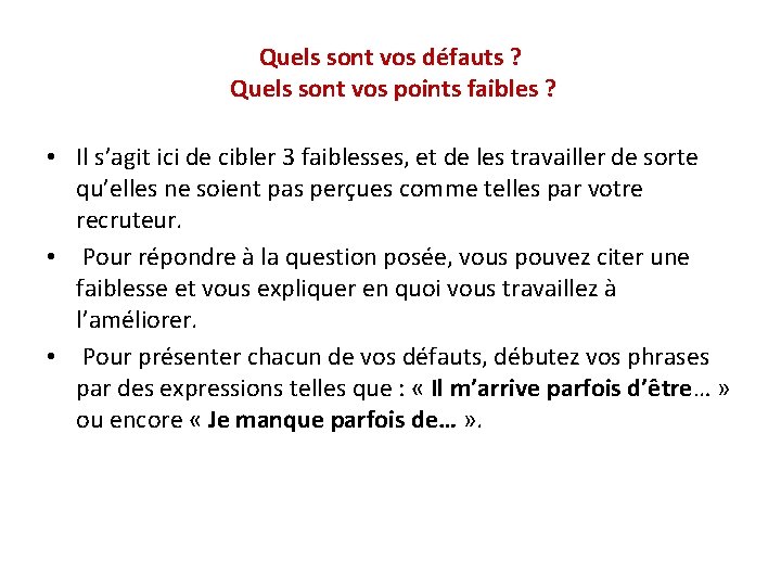 Quels sont vos défauts ? Quels sont vos points faibles ? • Il s’agit