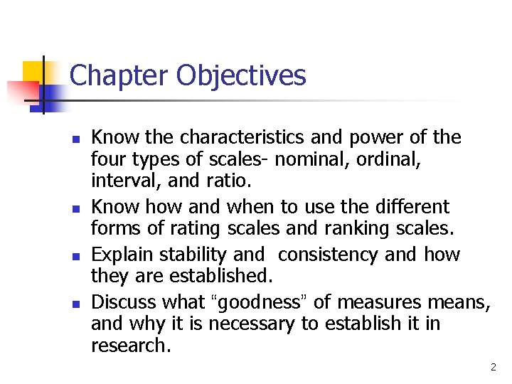 Chapter Objectives n n Know the characteristics and power of the four types of