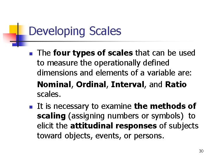 Developing Scales n n The four types of scales that can be used to