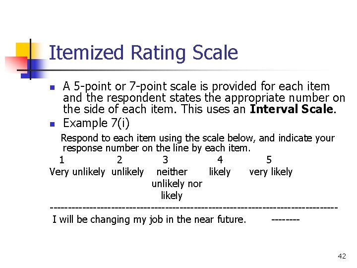 Itemized Rating Scale n n A 5 -point or 7 -point scale is provided