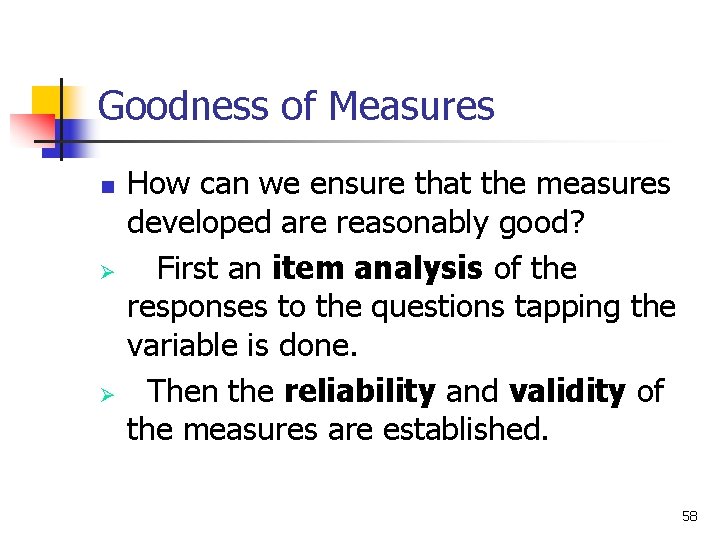 Goodness of Measures n Ø Ø How can we ensure that the measures developed