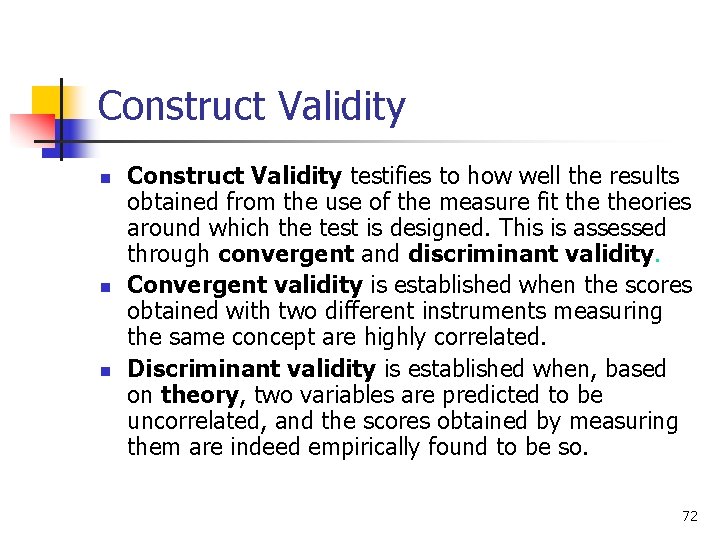 Construct Validity n n n Construct Validity testifies to how well the results obtained