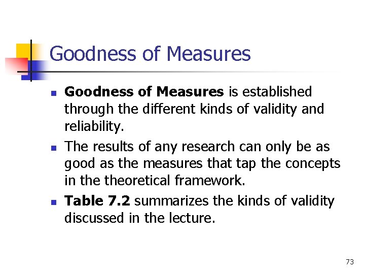 Goodness of Measures n n n Goodness of Measures is established through the different