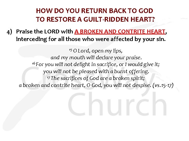 HOW DO YOU RETURN BACK TO GOD TO RESTORE A GUILT-RIDDEN HEART? 4) Praise