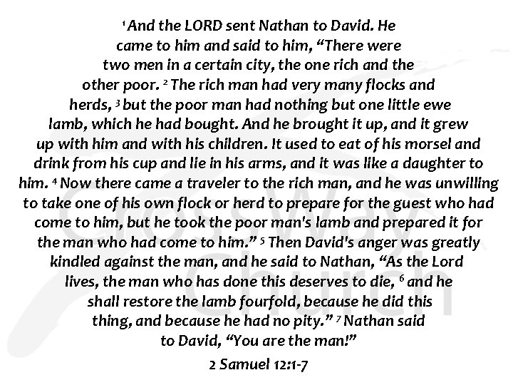1 And the LORD sent Nathan to David. He came to him and said