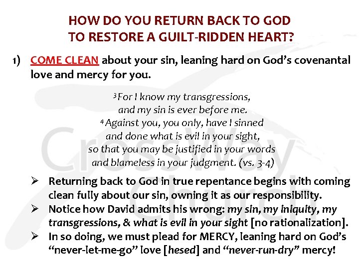 HOW DO YOU RETURN BACK TO GOD TO RESTORE A GUILT-RIDDEN HEART? 1) COME