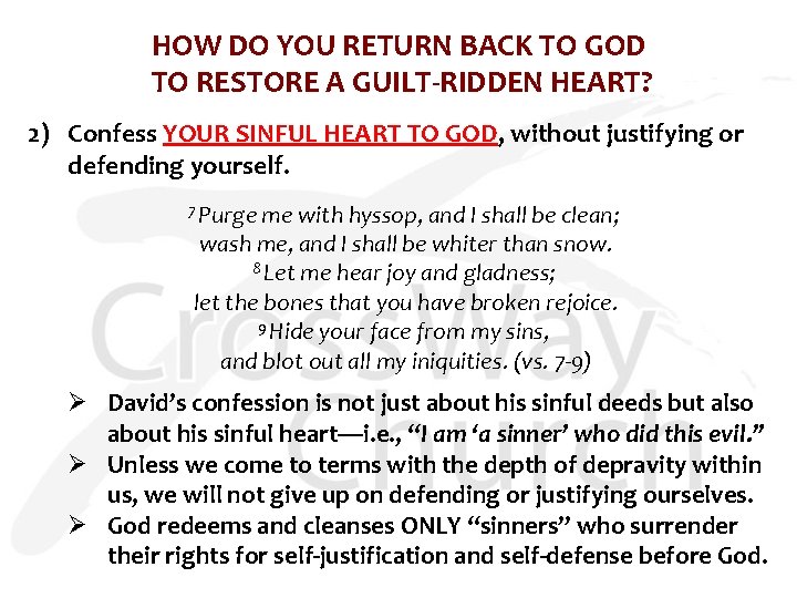 HOW DO YOU RETURN BACK TO GOD TO RESTORE A GUILT-RIDDEN HEART? 2) Confess