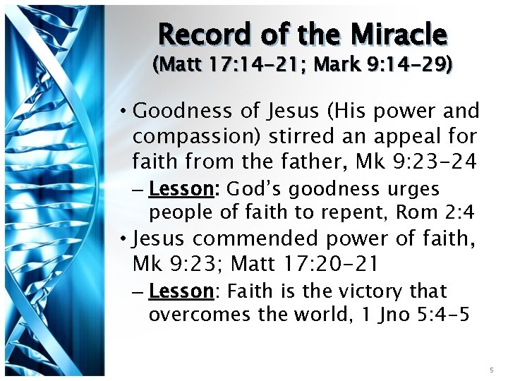 Record of the Miracle (Matt 17: 14 -21; Mark 9: 14 -29) • Goodness