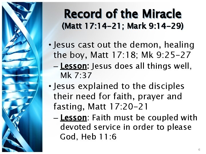 Record of the Miracle (Matt 17: 14 -21; Mark 9: 14 -29) • Jesus