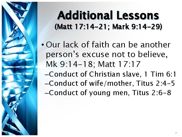 Additional Lessons (Matt 17: 14 -21; Mark 9: 14 -29) • Our lack of