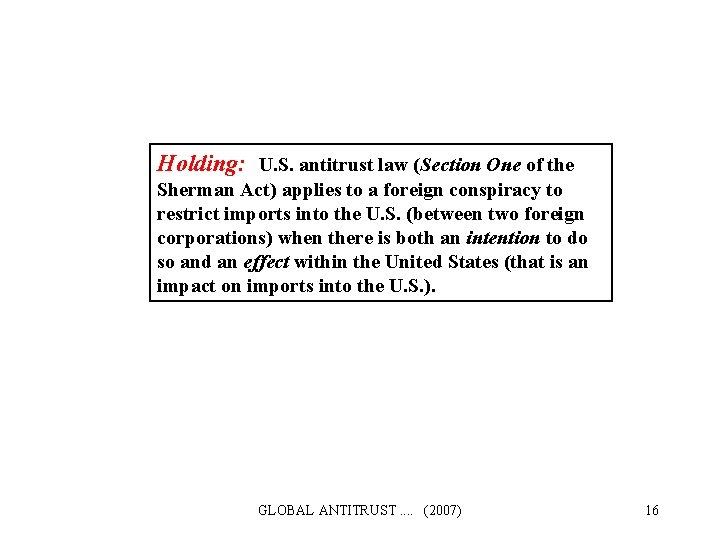 Holding: U. S. antitrust law (Section One of the Sherman Act) applies to a