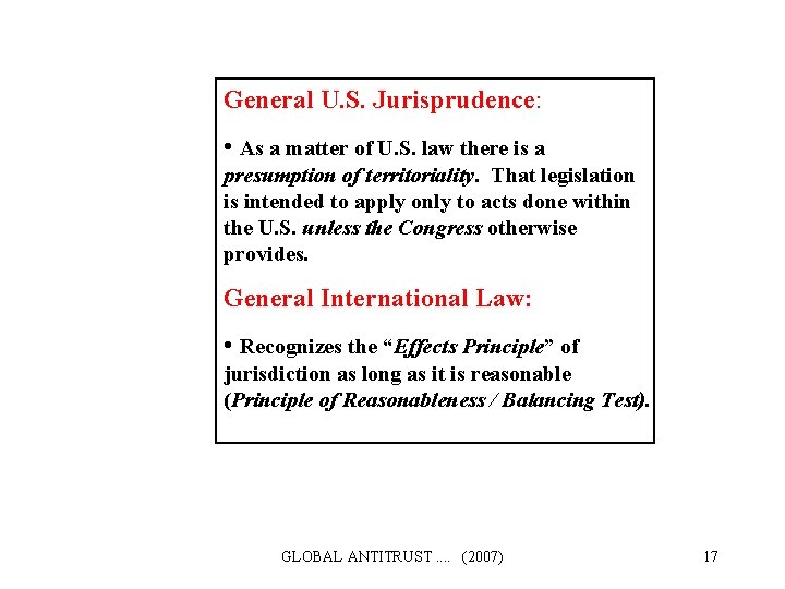 General U. S. Jurisprudence: • As a matter of U. S. law there is