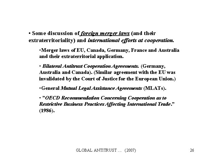  • Some discussion of foreign merger laws (and their extraterritoriality) and international efforts