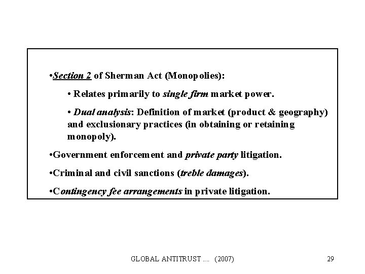  • Section 2 of Sherman Act (Monopolies): • Relates primarily to single firm