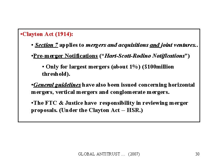  • Clayton Act (1914): • Section 7 applies to mergers and acquisitions and