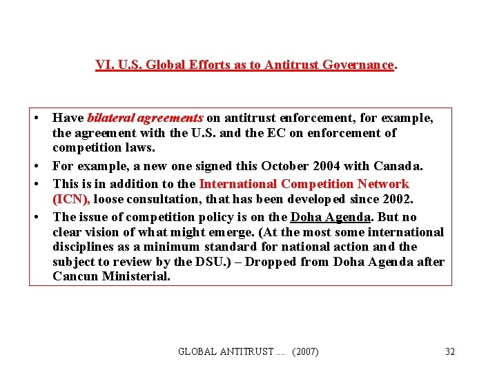 VI. U. S. Global Efforts as to Antitrust Governance. • Have bilateral agreements on